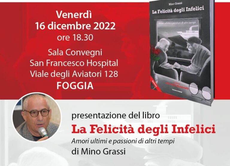 “LA FELICITÀ DEGLI INFELICI”, PRESENTAZIONE DEL LIBRO DI GRASSI AL SAN FRANCESCO HOSPITAL